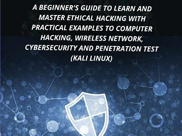 Guide to Ethical Hacking And Penetration Testing: Master the Art