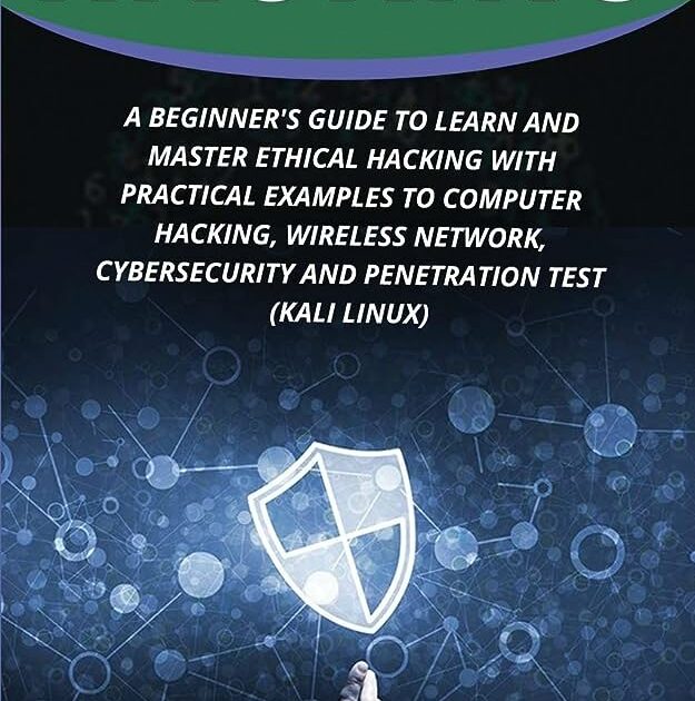 Guide to Ethical Hacking And Penetration Testing: Master the Art